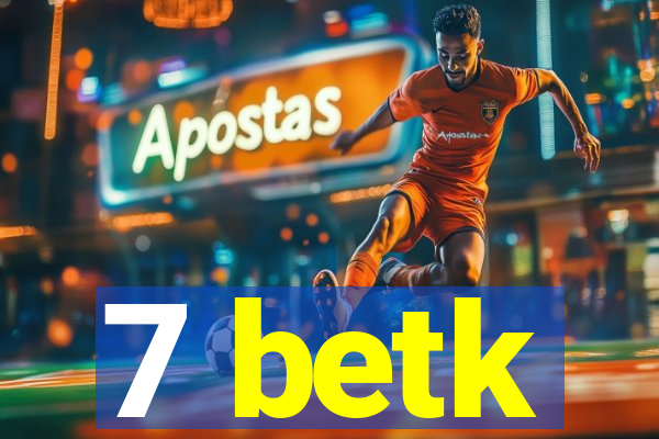 7 betk